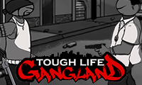 0/b80e62d962879c399a84342b3072f148e867e8/tough-life-gang-land.jpg
