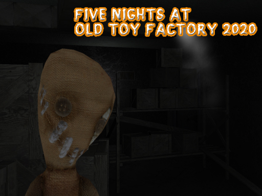11/007aa0b63d6e456574dd26886e8fd01c1944d6/five-nights-at-old-toy-factory-2020.jpg