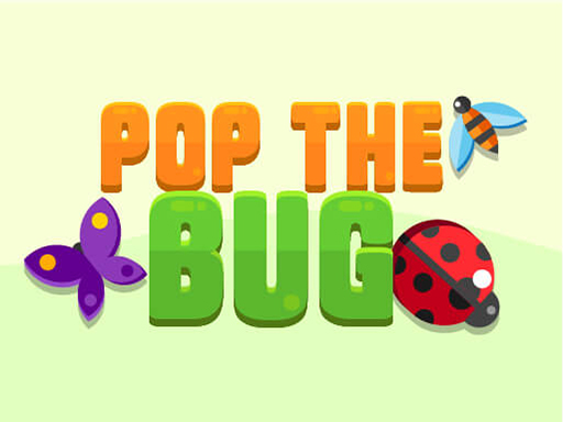 12/2dcb936e1cde96fc13d6c28ba0806b86639731/pop-the-bug.jpg