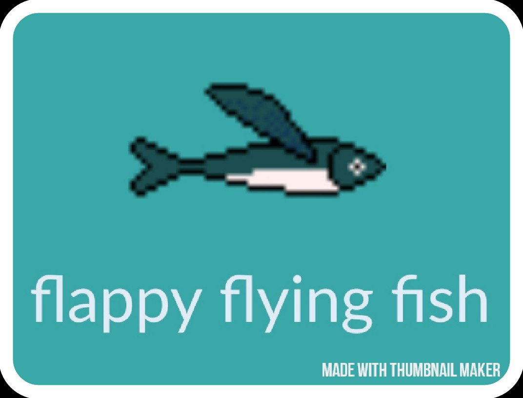 2/e67cd77a198aa208d546c00b26216ba8ca00ea/flappy-flying-fish.jpg