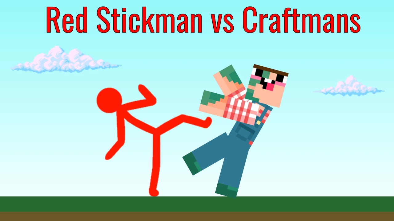 21/7c7e54ae8e21205d8cfd9ba98a637d84024b7a/red-stickman-vs-craftmans.jpg