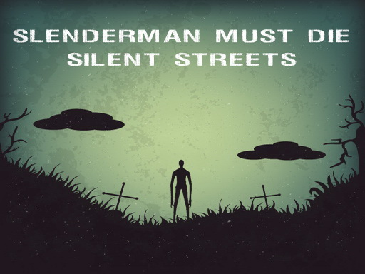 3/da04ac68a6b8d78967d3b902bc08d4a9055292/slenderman-must-die-silent-streets.jpg