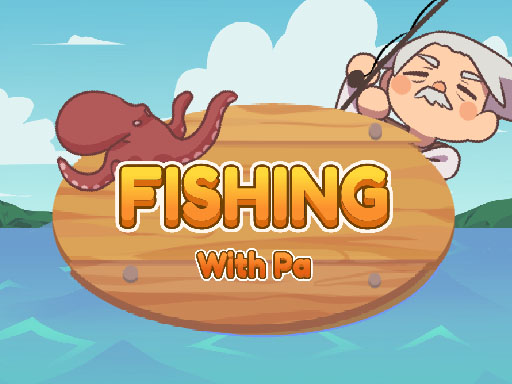 8/c9a50e1c46fdc98e57ef9b80a24e13551fd20b/fishing-with-pa.jpg